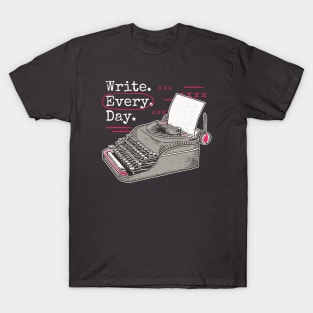 Write Every Day // Vintage Typewriter Writer Inspiration T-Shirt